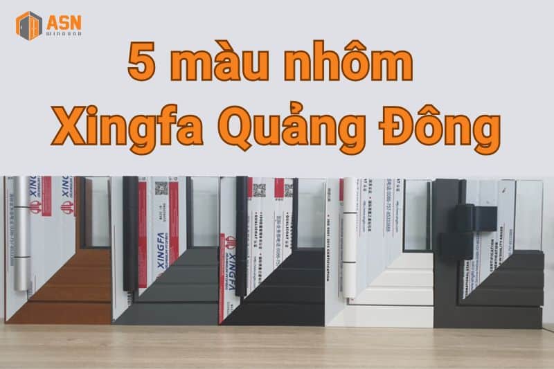 màu nhôm Xingfa Quảng Đông