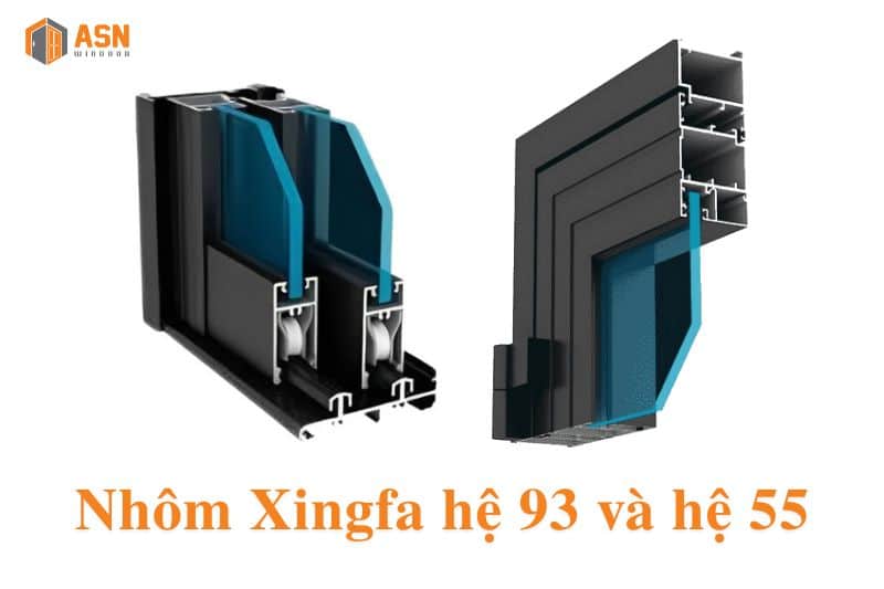 Nhôm Xingfa hệ 93 và hệ 55